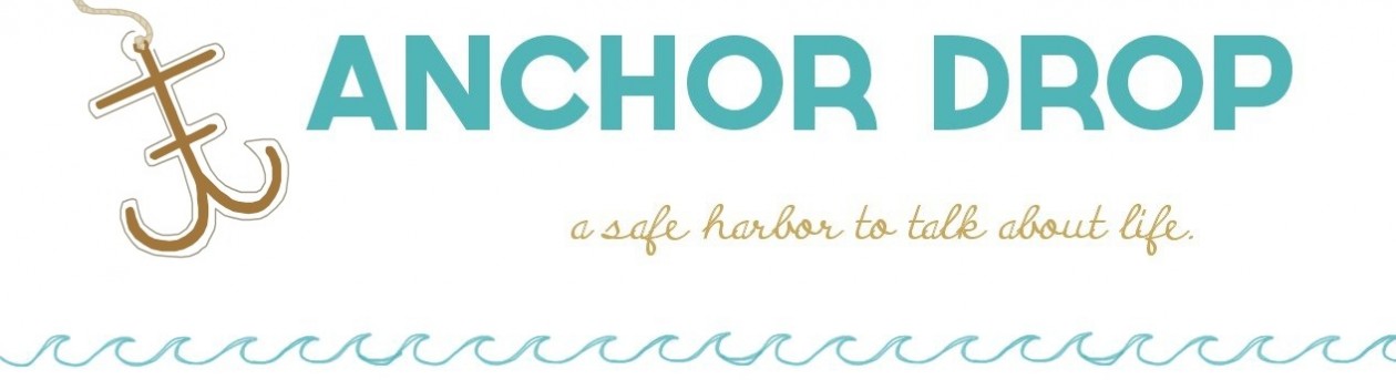 Anchor Drop – a safe harbor to talk about life